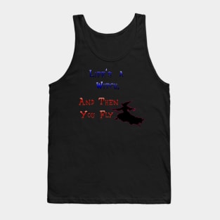 Life's A Witch  Then You Fly Tank Top